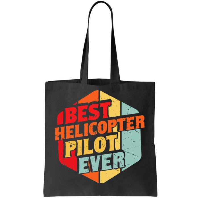 Best Helicopter Pilot Ever Tote Bag