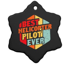 Best Helicopter Pilot Ever Ceramic Star Ornament