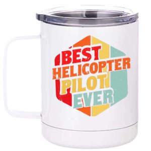 Best Helicopter Pilot Ever 12 oz Stainless Steel Tumbler Cup