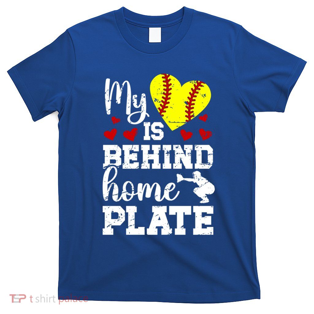 Behind Home Plate Softball Catcher Mom Softball Catcher Mama Cool Gift T-Shirt