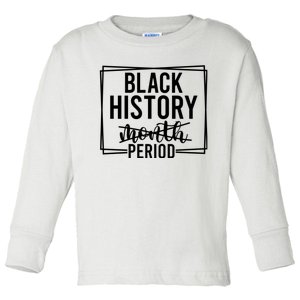 Black History Period Toddler Long Sleeve Shirt