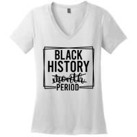 Black History Period Women's V-Neck T-Shirt