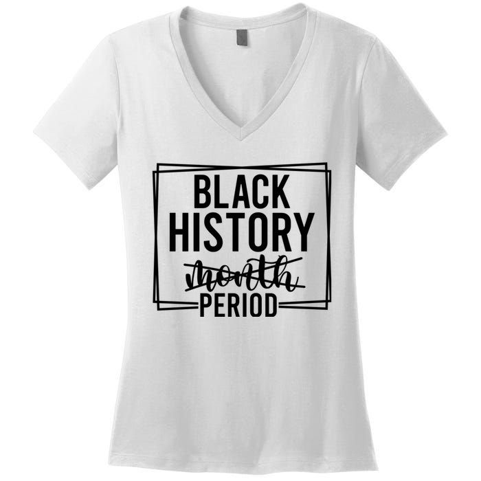 Black History Period Women's V-Neck T-Shirt