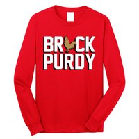 Brock Hard Purdy Good Mr Irrelevant 262 San Francisco Fan Long Sleeve Shirt