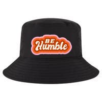 Be Humble Retro Cool Comfort Performance Bucket Hat