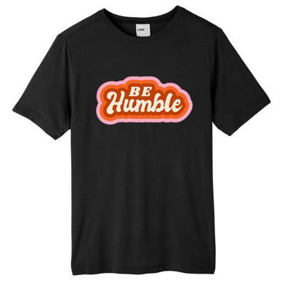 Be Humble Retro Tall Fusion ChromaSoft Performance T-Shirt