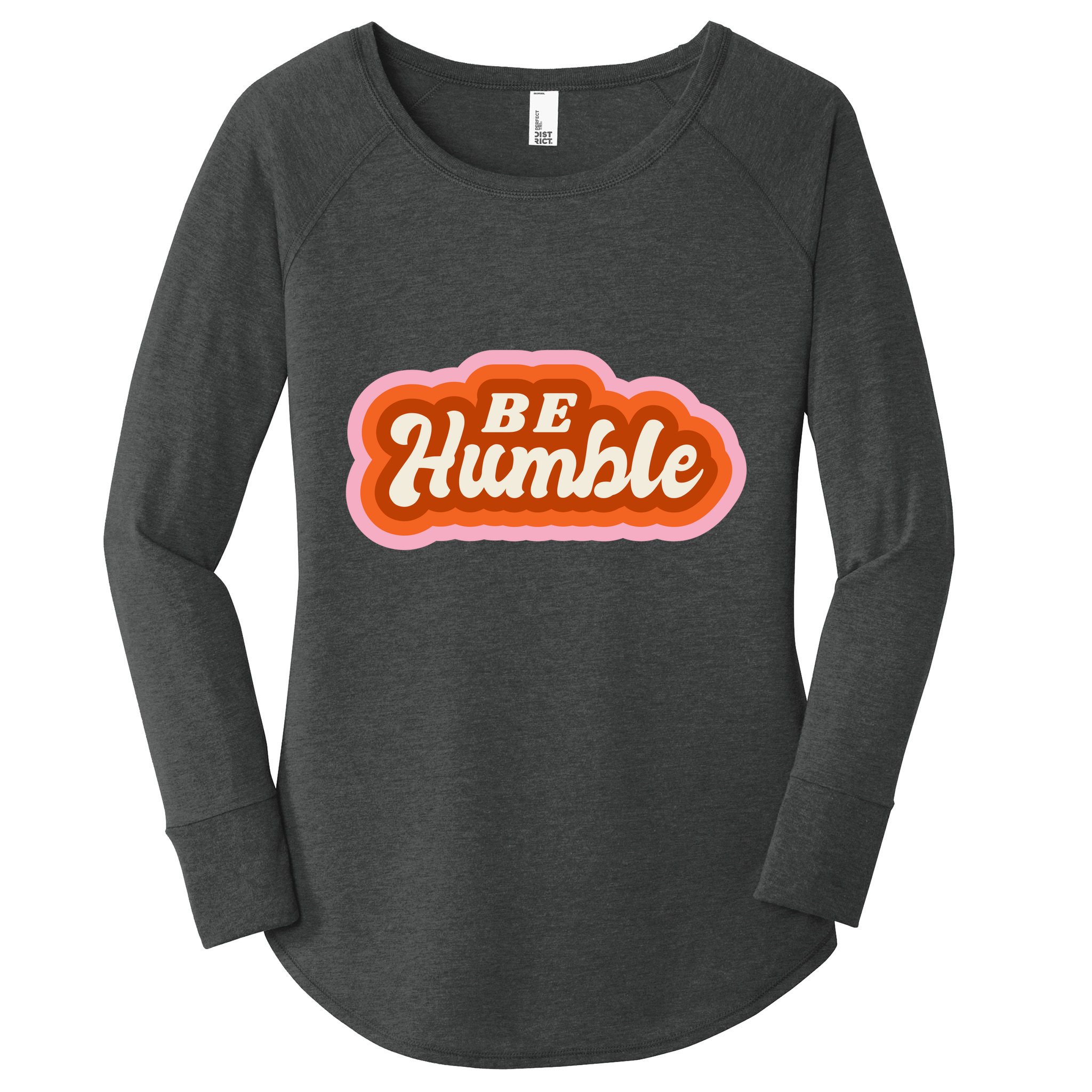 Be Humble Retro Women's Perfect Tri Tunic Long Sleeve Shirt