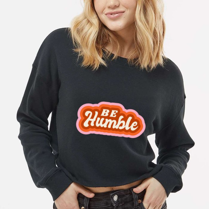Be Humble Retro Cropped Pullover Crew