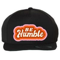 Be Humble Retro Wool Snapback Cap