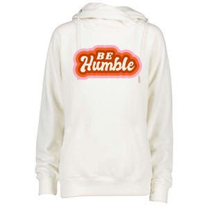 Be Humble Retro Womens Funnel Neck Pullover Hood