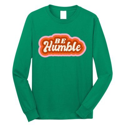 Be Humble Retro Long Sleeve Shirt