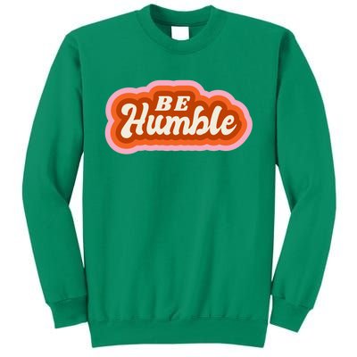 Be Humble Retro Sweatshirt