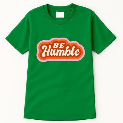 Be Humble Retro Tall T-Shirt