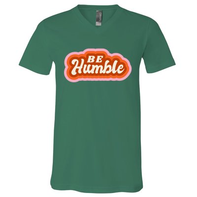 Be Humble Retro V-Neck T-Shirt