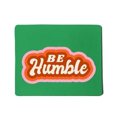 Be Humble Retro Mousepad