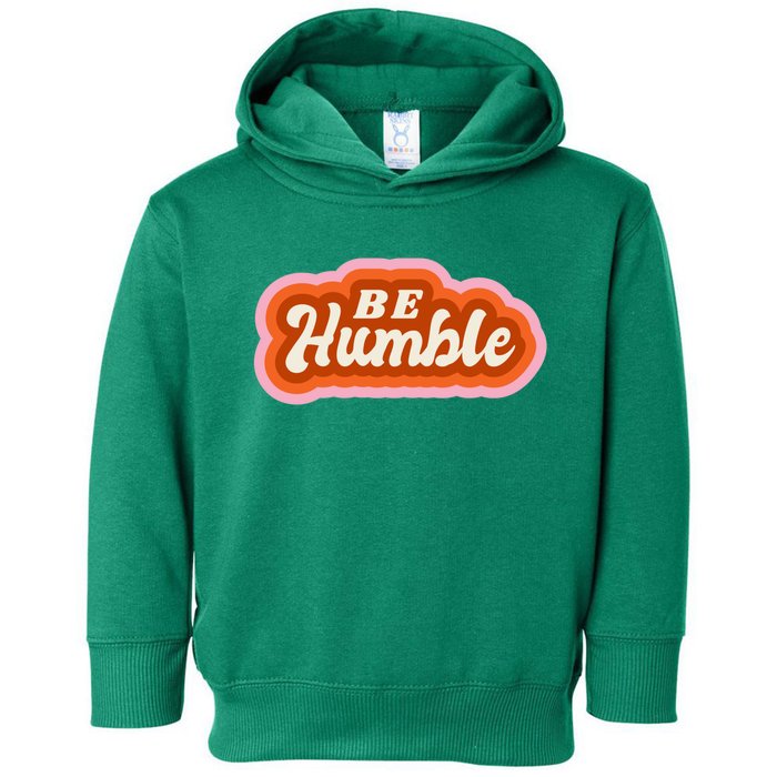 Be Humble Retro Toddler Hoodie