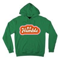 Be Humble Retro Tall Hoodie