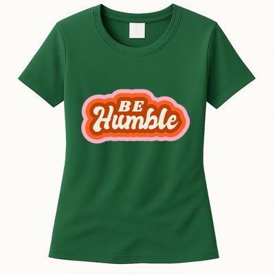 Be Humble Retro Womens T-Shirt
