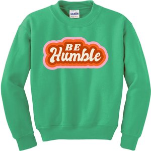 Be Humble Retro Kids Sweatshirt