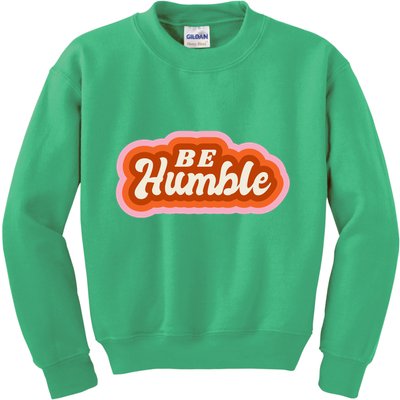 Be Humble Retro Kids Sweatshirt