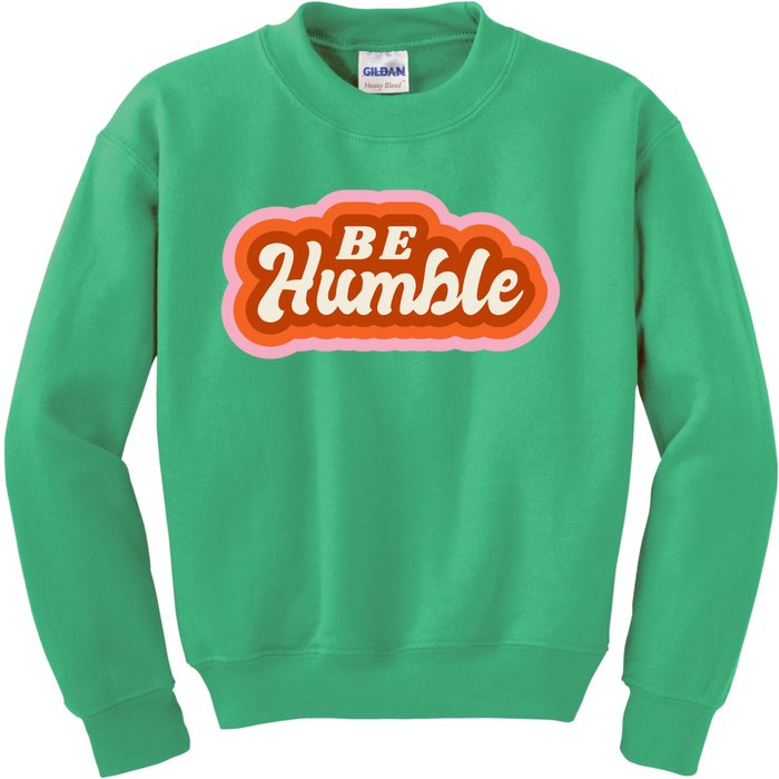 Be Humble Retro Kids Sweatshirt