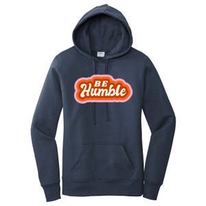 Be Humble Retro Women's Pullover Hoodie