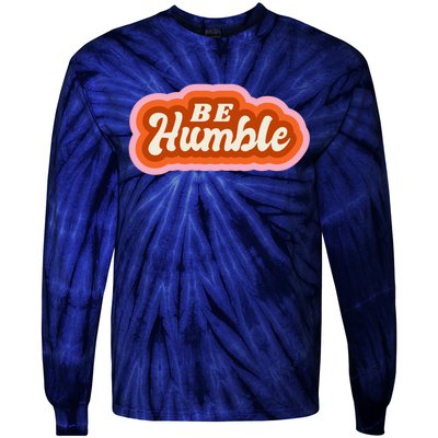 Be Humble Retro Tie-Dye Long Sleeve Shirt