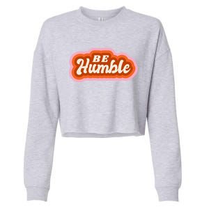 Be Humble Retro Cropped Pullover Crew