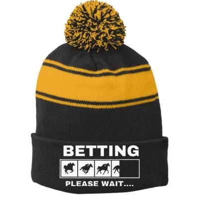 Betting Horse Races Please Wait Gambling Horse Racing Stripe Pom Pom Beanie