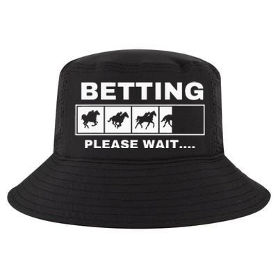 Betting Horse Races Please Wait Gambling Horse Racing Cool Comfort Performance Bucket Hat