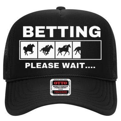 Betting Horse Races Please Wait Gambling Horse Racing High Crown Mesh Back Trucker Hat