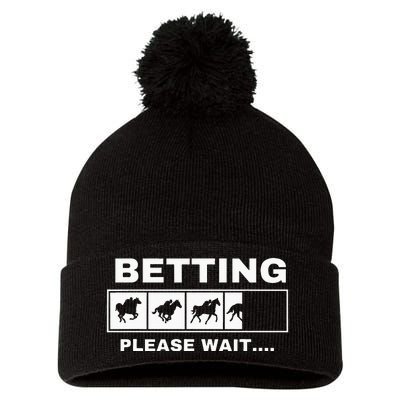 Betting Horse Races Please Wait Gambling Horse Racing Pom Pom 12in Knit Beanie