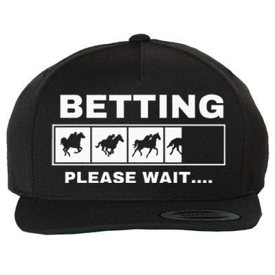 Betting Horse Races Please Wait Gambling Horse Racing Wool Snapback Cap