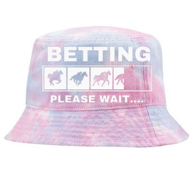 Betting Horse Races Please Wait Gambling Horse Racing Tie-Dyed Bucket Hat