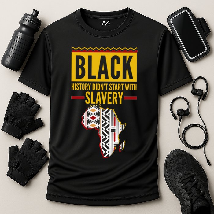 Black History DidnT Start With Slavery Africa Map Performance Shirt