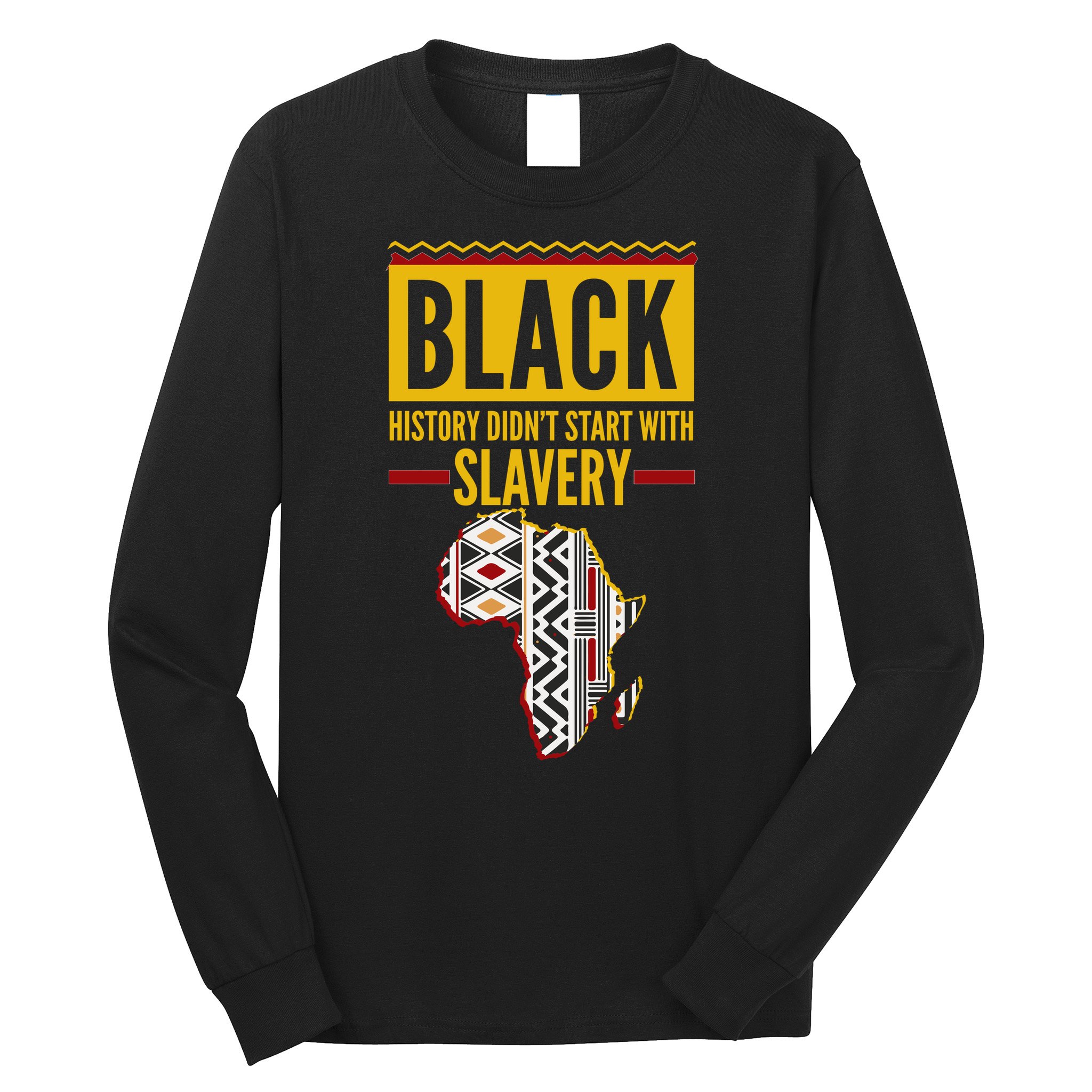 Black History DidnT Start With Slavery Africa Map Long Sleeve Shirt