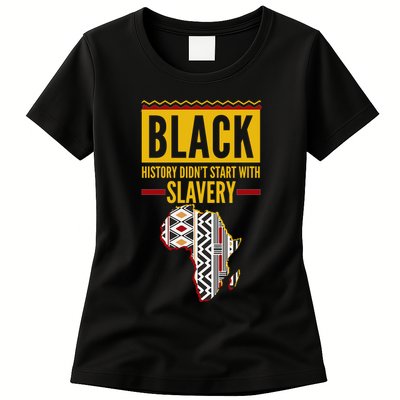 Black History DidnT Start With Slavery Africa Map Womens T-Shirt