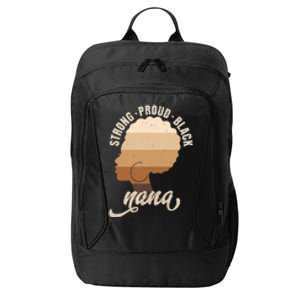 Black History Strong Nana Proud Black City Backpack