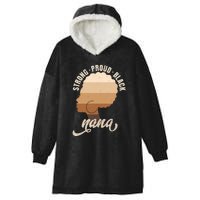 Black History Strong Nana Proud Black Hooded Wearable Blanket