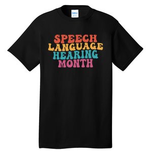 Better Hearing Speech Language Hearing Month Tall T-Shirt