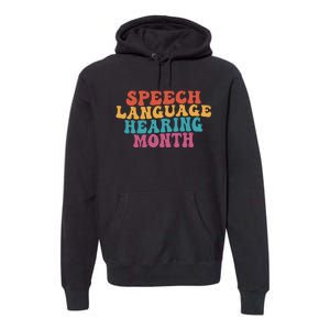 Better Hearing Speech Language Hearing Month Premium Hoodie