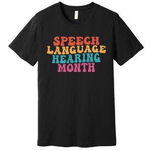 Better Hearing Speech Language Hearing Month Premium T-Shirt