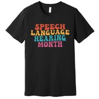 Better Hearing Speech Language Hearing Month Premium T-Shirt