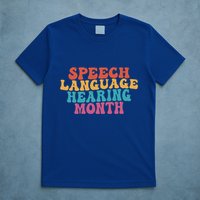 Better Hearing Speech Language Hearing Month T-Shirt