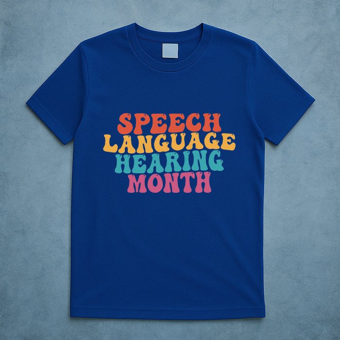 Better Hearing Speech Language Hearing Month T-Shirt