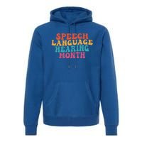 Better Hearing Speech Language Hearing Month Premium Hoodie