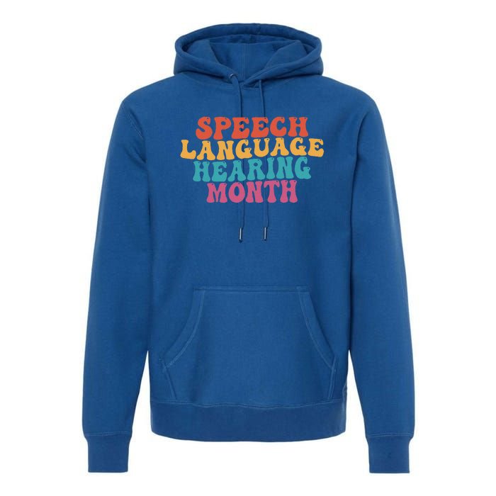 Better Hearing Speech Language Hearing Month Premium Hoodie