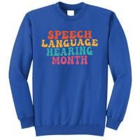 Better Hearing Speech Language Hearing Month Tall Sweatshirt