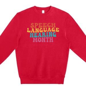 Better Hearing Speech Language Hearing Month Premium Crewneck Sweatshirt