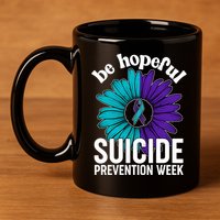 Be Hopeful Suicide Prevention Week 11oz C Handle Ceramic Mug